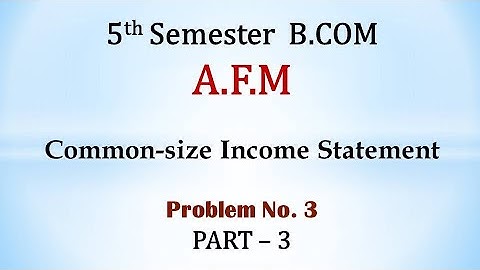 AFM - Financial Statement Analysis - common-size Income Statement - B.COM - 5 MARKS By Srinath Sir