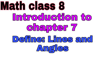 Math class 8 || Chapter 7 || Introduction to chapter 7 Lines and Angles ||
