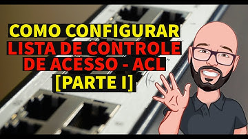CCNA R&S - Como Configurar Lista de Controle de Acesso ACL [AULA 19]