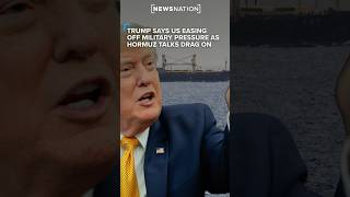 Trump says US easing off military pressure as Hormuz talks drag on