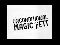Unconditional  magic fett original mix