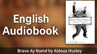 Brave New World - Aldous Huxley (Full Audiobook) | THE ULTIMATE DYSTOPIAN CLASSIC 👁️🚀