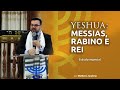 YESHUA: Messias, Rabino e Rei - Matheus Zandona