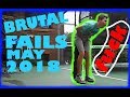 brutal fails may 2018 compiliations