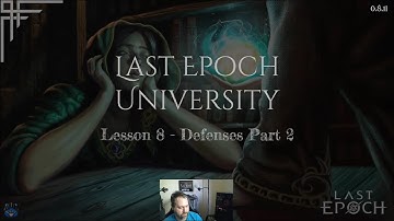 Last Epoch University - Lesson 8 - Defenses Part 2