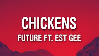 Future - Chickens (Lyrics) ft. EST Gee