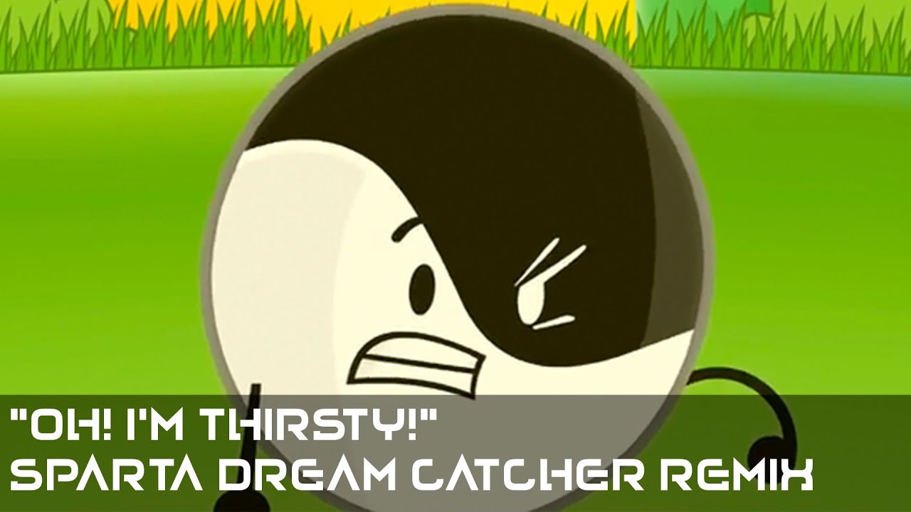 YinYang: "Oh! I'm thirsty!" - Sparta Dream Catcher Remix - YinYang: "Oh! I'm thirsty!" - Sparta Dream Catcher Remix
