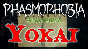 Yokai - Phasmophobia Ghost Guide