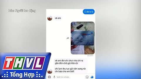 THVL | Người đưa tin 24G: Nói chuyện qua facebook, một phụ nữ bị rút sạch tiền trong ATM