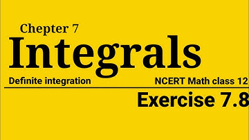 Definite Integration Class 12 , Exercise 7.8,integrals NCERT(nishchit samakaln) class12 maths