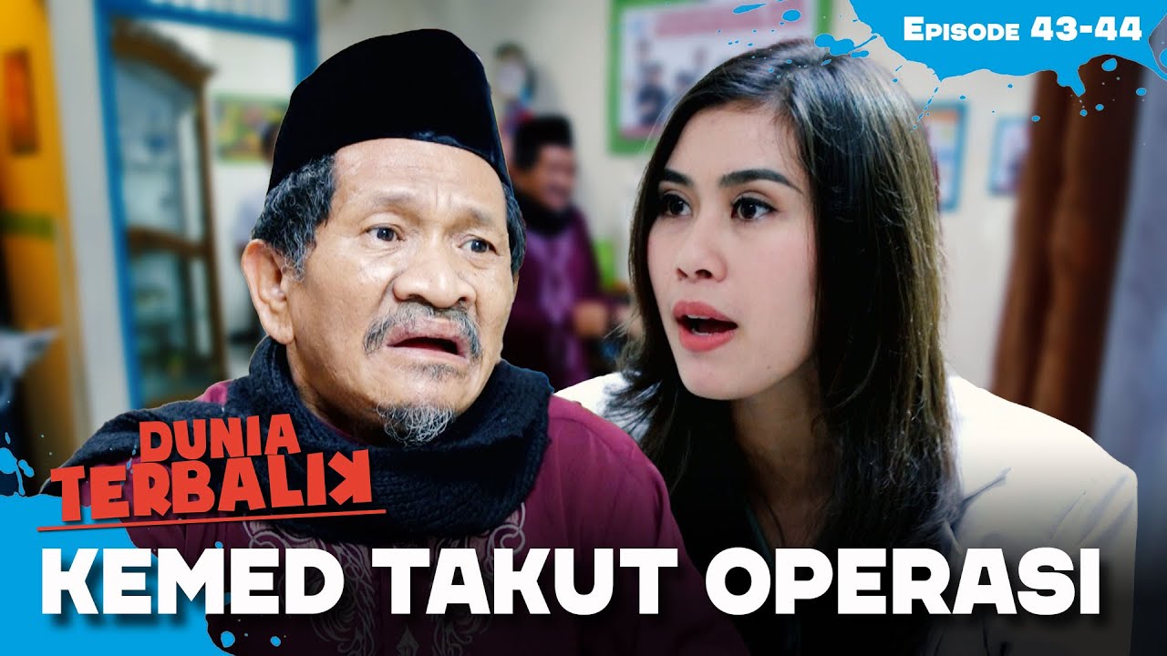 Kemed Pura-Pura Sakit Tapi Malah Jadi Takut | DUNIA TERBALIK | EPS 43-44 (1/4)