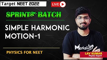 Simple Harmonic Motion Part-1 | Best Physics Course | Sprint Batch | Ft. Lav Kumar #NEET2022
