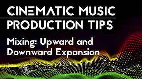 Cinematic Music Production Tips - Mixing: Upward and Downward Expansion (Fabfilter Pro-MB)