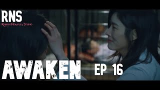 Awaken Ep 16