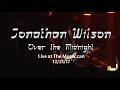 Jonathan Wilson - "Over the Midnight" [Live at The Moroccan]
