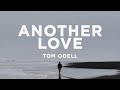 Tom Odell - Another Love (Lyrics) | and if somebody hurts you i wanna fight