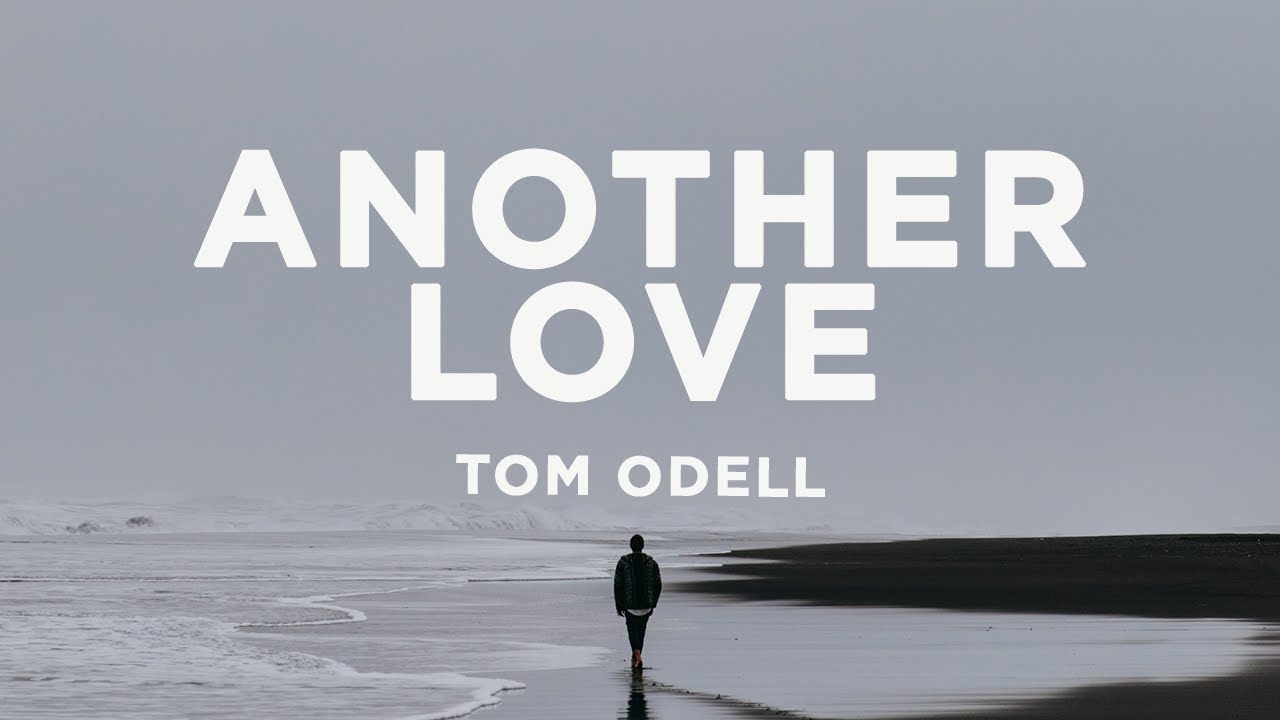 Песня анозер лов. Tom Odell another Love Lyrics. Another Love том Оделл. Om Odell-another Love). Another Love том Оделл текст.