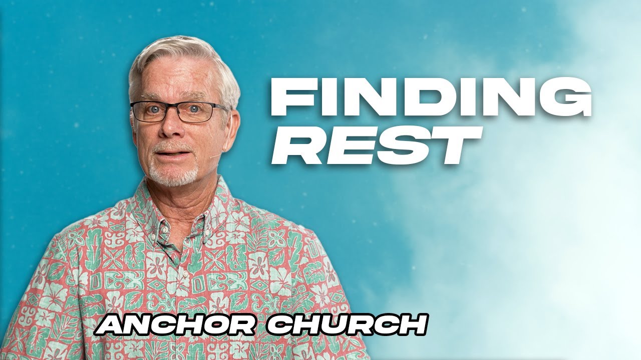 Finding Rest Rob McWilliams Anchor Church Hawaii YouTube
