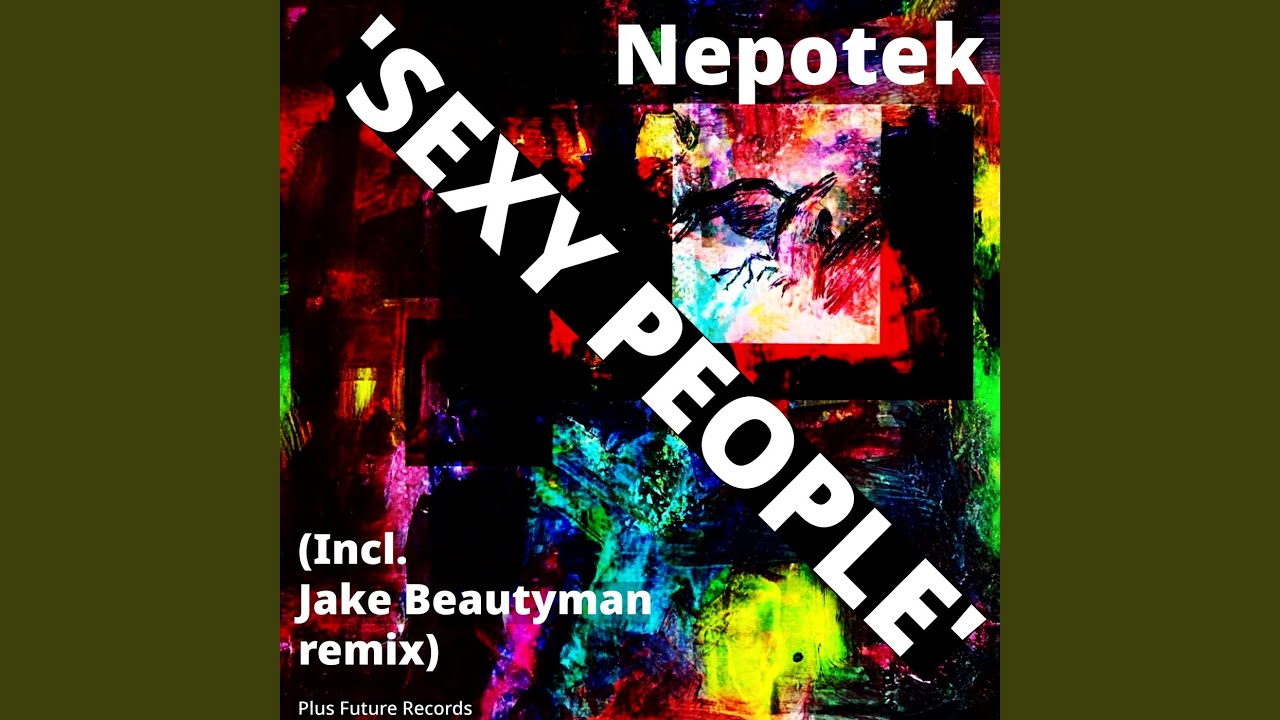 Sexy People (Jake Beautyman's Dangerous Remix)