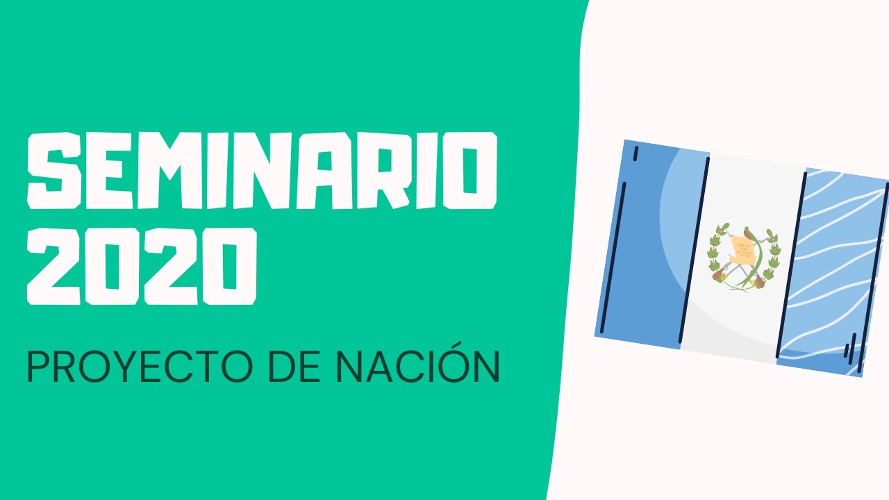Que Es Proyecto De Nacion En Seminario