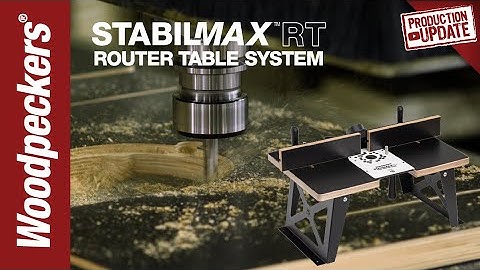 StabilmaxRT Router Table System Production Update