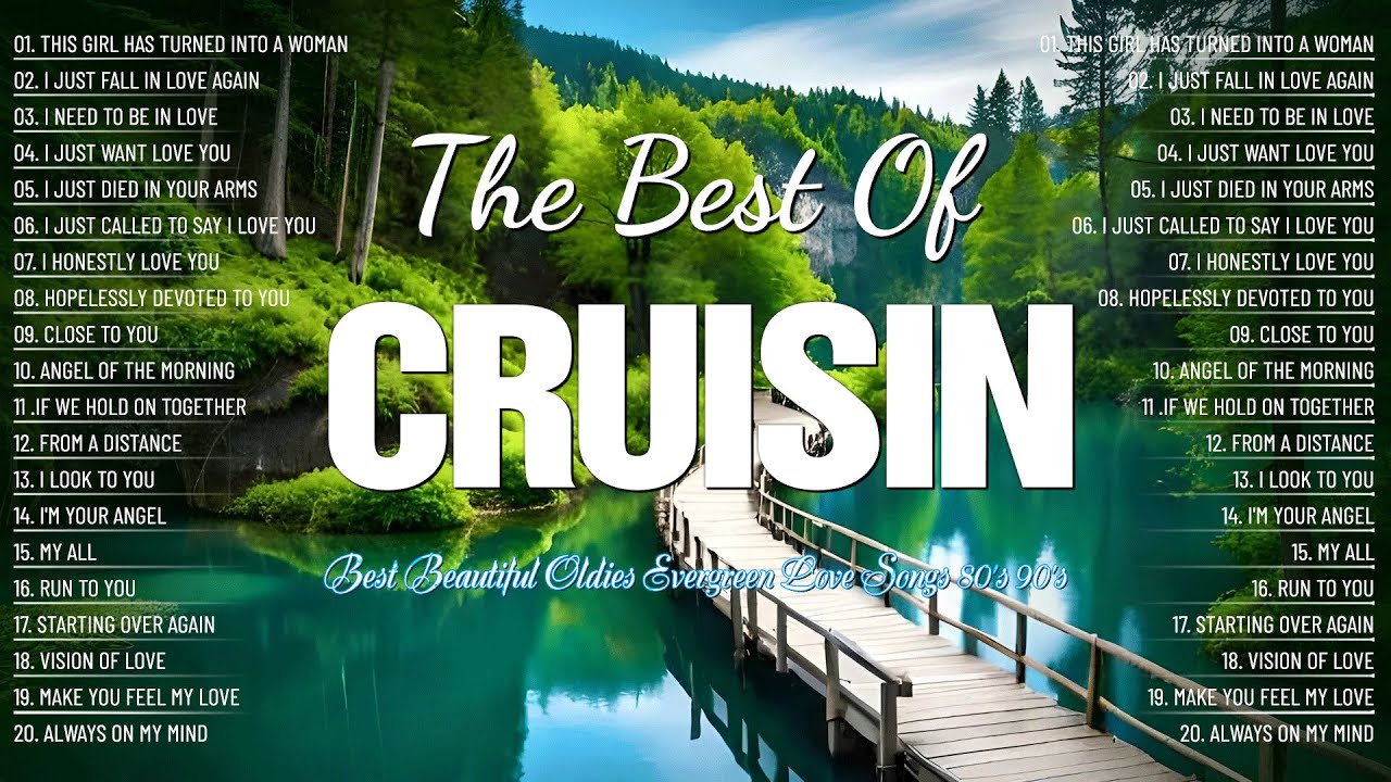 Best Timeless Evergreen Cruisin Love Songs 70s 80s 90s  The Best Of Beautiful Relaxing Old Songs