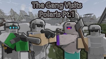 The Gang Visits Polaris 1 [Unturned]