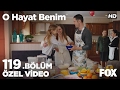 O Hayat Benim 119. Bölüm Özel Klip! O Hayat Benim 119. Bölüm