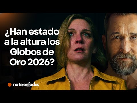 GLOBOS de ORO 2026: Éxitos, Fracasos, Polémicas y Sorpresas | No Te Enfades