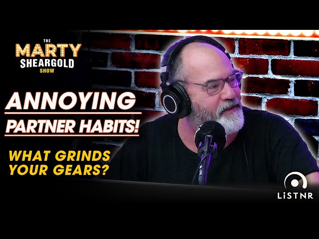 Annoying Partner Habits! | Marty Sheargold Show | Triple M