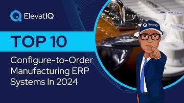 Top 10 Configure-to-Order Manufacturing ERP Systems In 2024 | Top ERP Systems with a Configurator