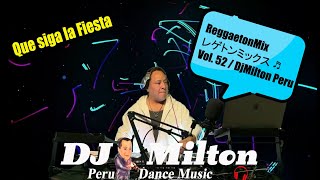 ReggaetonMix  レゲトンミックス ♬ Vol. 52 / DjMilton Peru