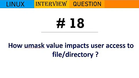 Linux Interview Q&A #18 - How umask value impacts user access to file/directory ?