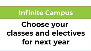Infinite Campus - how to choose your classes and electives