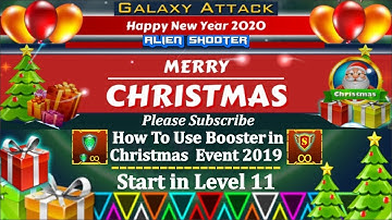 Galaxy Attack Alien Shooter I How To Use Booster in I Christmas Event 2019