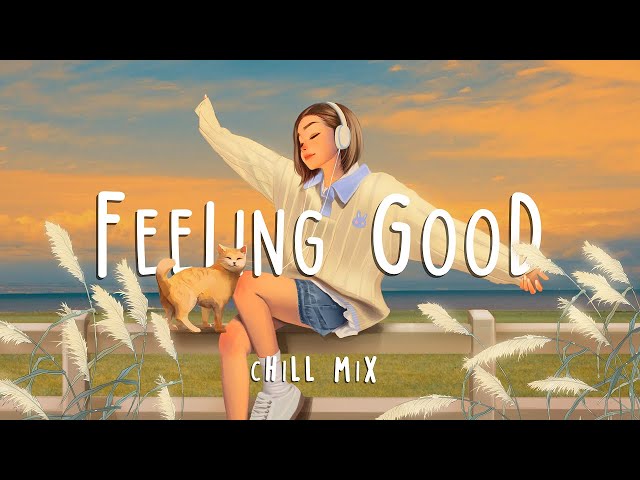Music that make you feel positive and calm 🍃 lofi / relax / stress relief class=