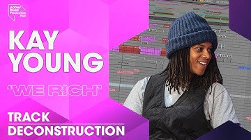 Production Hub: Kay Young - We Rich | Track Deconstruction