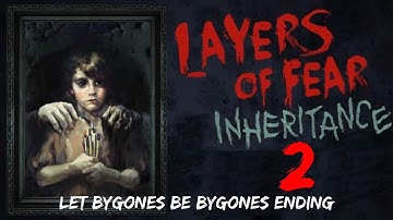 Layers of fear Inheritance DLC/First time gameplay/Part 2/Let bygones be bygones ending!