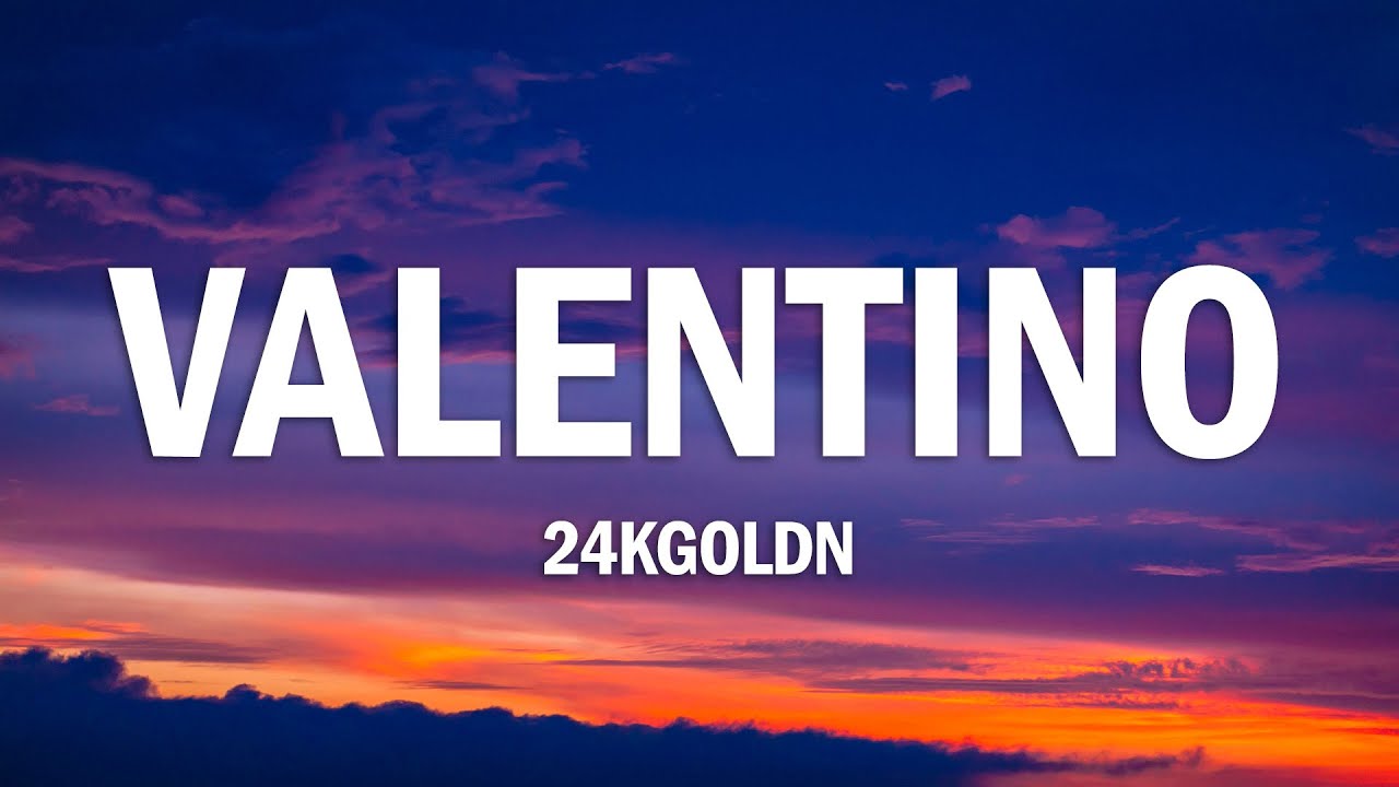 24KGoldn - Valentino (Lyrics) - YouTube