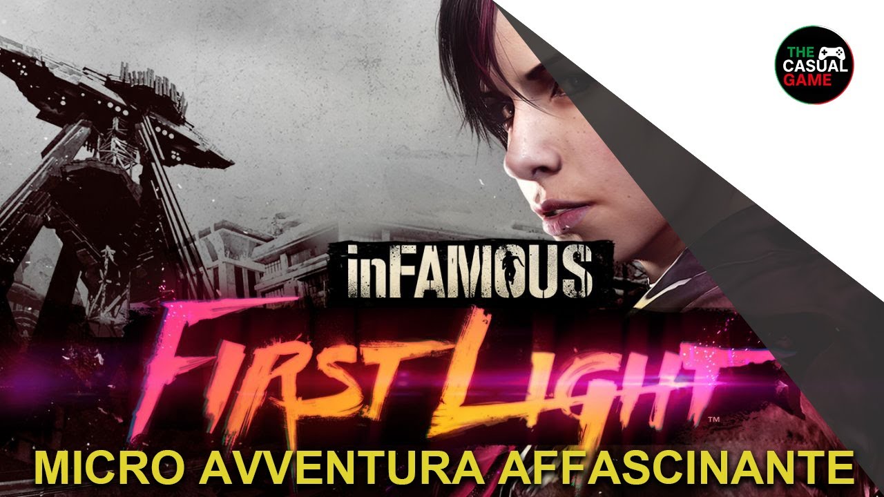 inFAMOUS First Light | Bello eh! Ma...