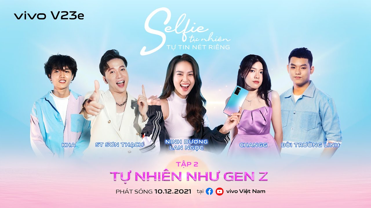 vivo V23e | Online Series #2 | Lan Ngọc tự nhận mình là Gen Z và có “tình yêu gà bông