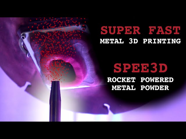 Fast Metal 3D Printing with SPEE3D - Cold Spray Additive Manufacturing class=