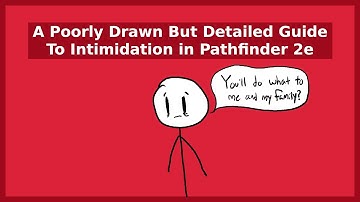 A Poorly Drawn But Detailed Guide to Intimidation in Pathfinder 2e