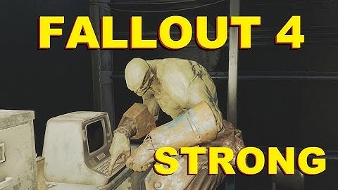 Fallout 4 - Strong the super mutant