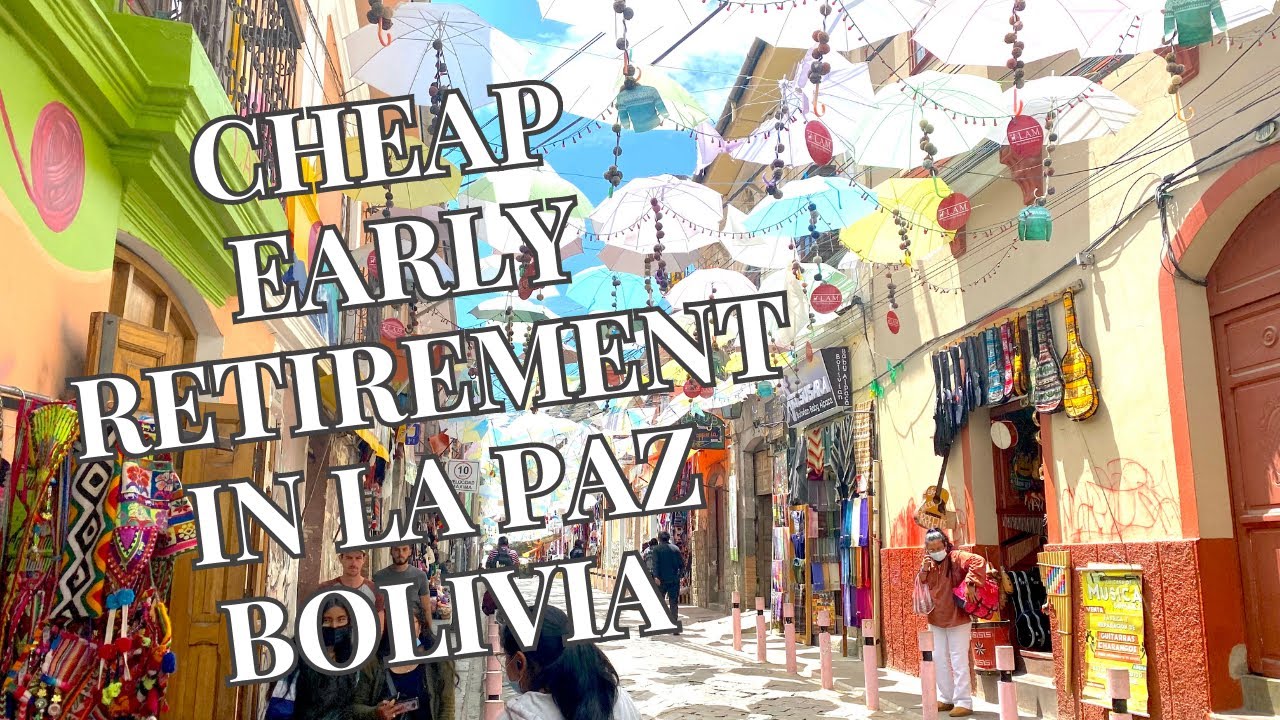 Cheap Early Retirement In La Paz Bolivia YouTube