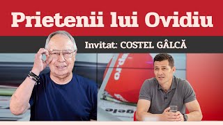 COSTEL GÂLCĂ, invitat la Prietenii lui Ovidiu » EDIȚIA INTEGRALĂ (episodul 82)