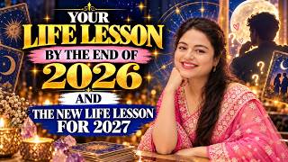 🔮 BY THE END OF 2026, WHAT LESSONS WILL YOU LEARN? ✨ And What Begins for You in 2027? 🌟| Pick a Card