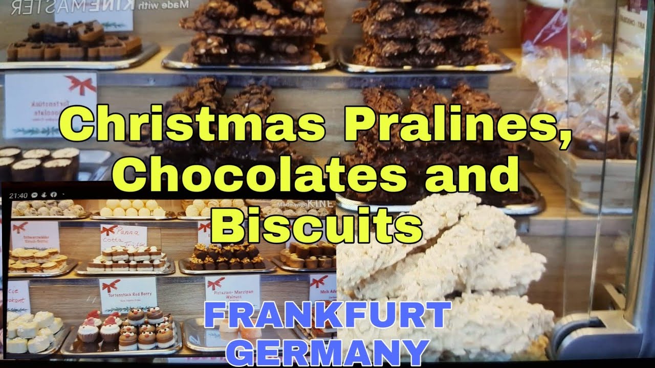 FRANKFURT,GERMANY CHRISTMAS PRALINES, CHOCOLATES AND BISCUITS YouTube