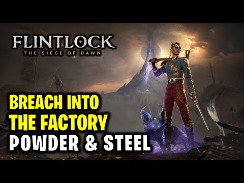 Breach into the Factory - Powder and Steel | Flintlock The Siege of Dawn