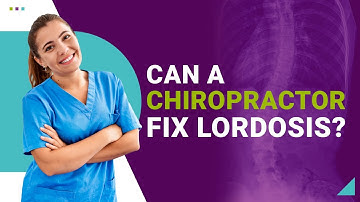 Can a Chiropractor Fix Lordosis?